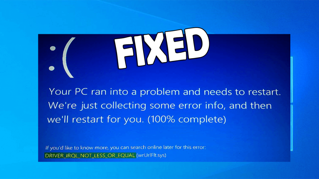 [Vyriešené] Ako opraviť chybu DRIVER_IRQL_NOT_LESS_OR_EQUAL Windows 10?