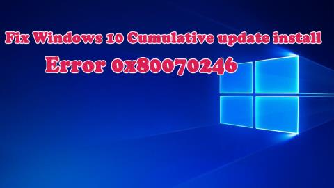 [LØST] Windows 10 kumulativ oppdateringsinstallasjonsfeil 0x80070246