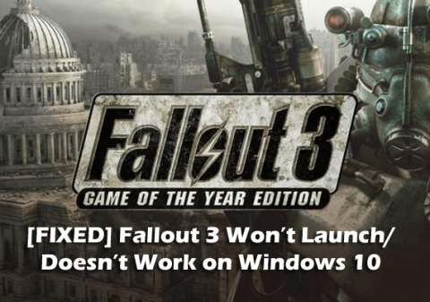 Fallout 3 vil ikke starte/fungerer ikke på Windows 10 [RASK FIX]