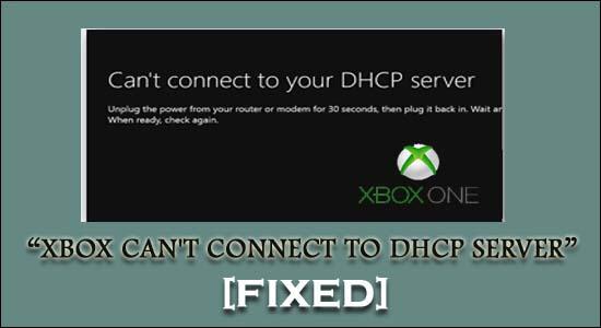 Fiks "Xbox kan ikke koble til DHCP-server" med 8 enkle rettelser