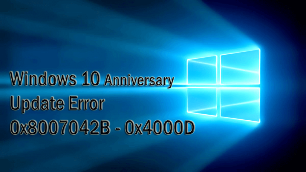 [LÖST] Windows 10 Anniversary Update Error 0x8007042B – 0x4000D