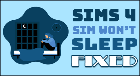 Hur fixar jag problemet med Sims 4 Sims Will not Sleep? [BEVISADE SÄTT]