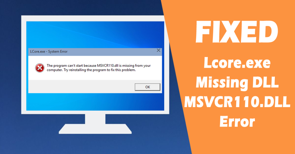 [Megoldva] Windows 10 Lcore.exe hiányzó DLL MSVCR110.DLL hiba