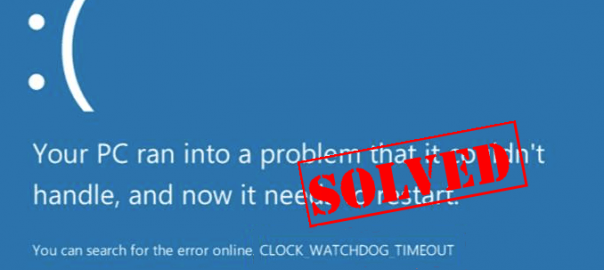 FIKSET: Clock Watchdog Timeout Feil Windows 10 [ENKLE LØSNINGER]