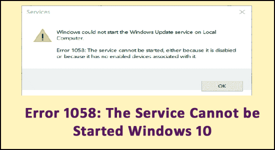 1058-as hiba: A szolgáltatást nem lehet elindítani Windows 10 rendszeren [MEGOLDVA]