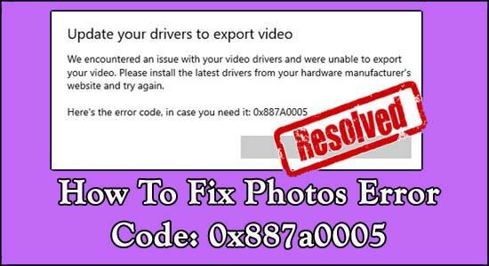 Fiks Photos Error Code 0x887A0005 i Windows 10 [7 enkle måter]