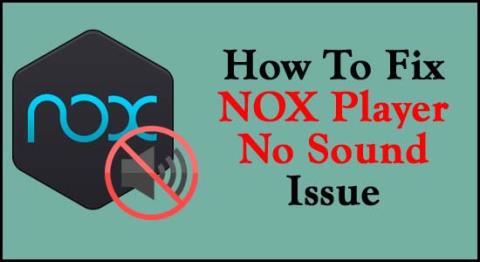 Fixa NOX Player Inget ljud Windows 10 med 9 snabba lösningar