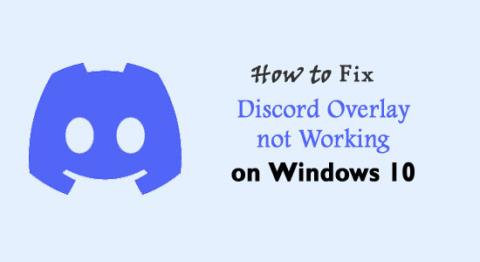 7 snadných triků, jak opravit překrytí Discord, které nefunguje ve Windows 10