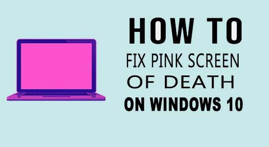 FIGYELMEZTETÉS: Pink Screen of Death Windows 10 rendszeren [7 bevált módszer]