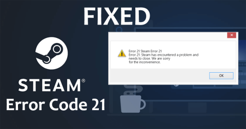 Hogyan lehet kijavítani a Steam 21-es hibakódot?
