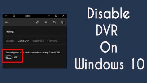 Hvordan deaktivere Game DVR og Game Bar i Windows 10?