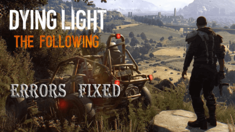 [FIXAT] Dying Light-fel - kraschar, stamning, FPS-fall, DLL-fel och mer