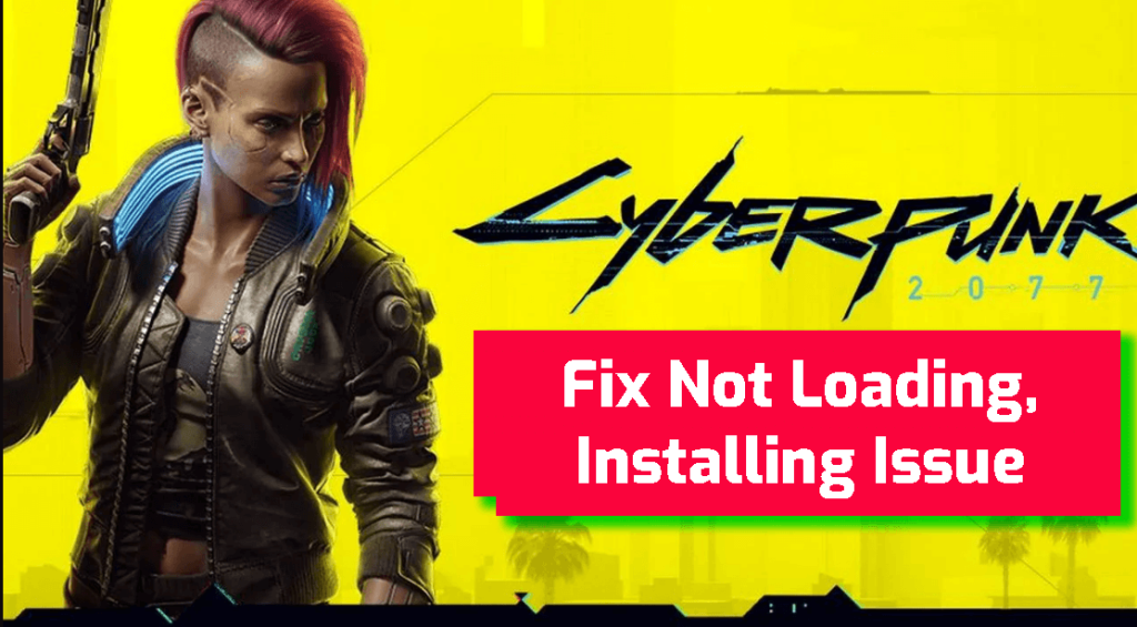 Reparer Cyberpunk 2077 som ikke starter, installasjonsproblemer [full veiledning]