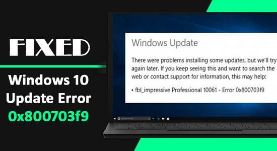 [9 testade lösningar] Hur fixar jag Windows 10 Update Error 0x800703f9?