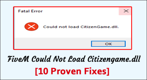 FiveM kunne ikke laste Citizengame.dll [10 påviste rettelser]