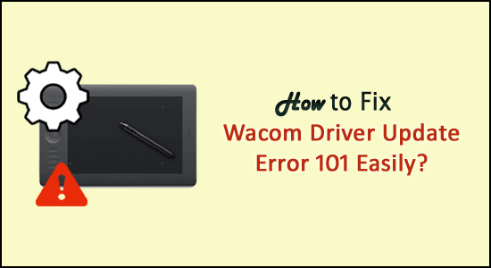 Hur fixar jag Wacom Driver Update Error 101 enkelt?