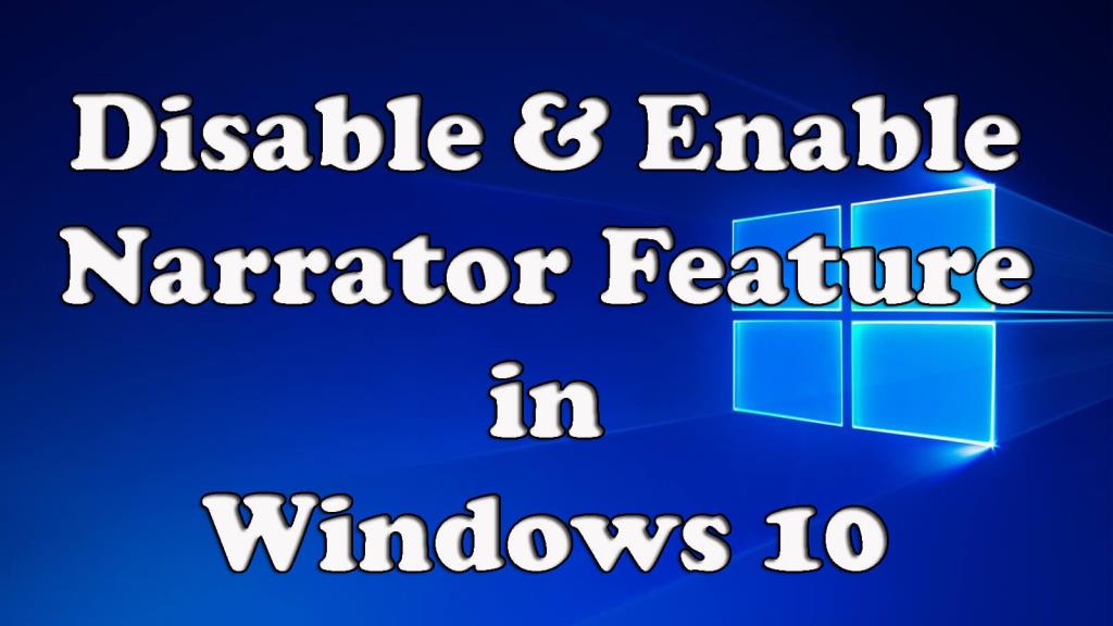 Hogyan lehet letiltani és engedélyezni a Narrátort a Windows 10 rendszerben?