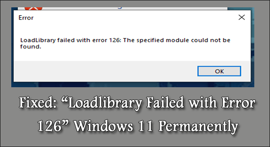 Rettet: "Loadbibliotek mislyktes med feil 126" Windows 11 permanent