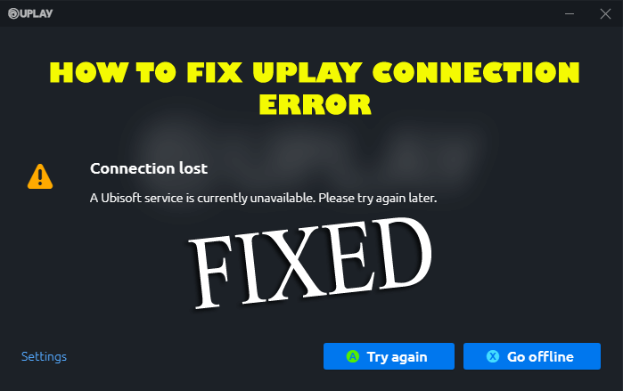 Fixa Uplay PC-anslutningsproblem Windows 10?  [ENKLA SÄTT]