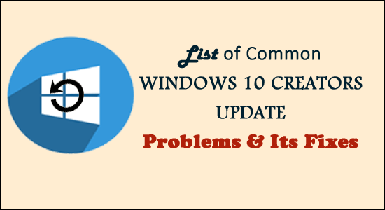 Lista över vanliga Windows 10 Creators Update-problem och dess korrigeringar