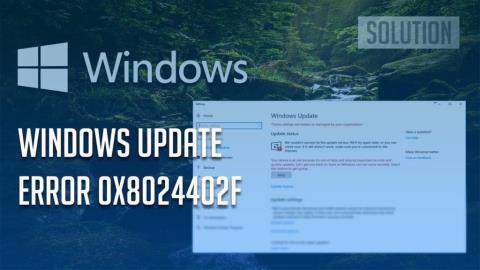 7 triks for å fikse Windows Update Error 0x8024402f i Windows 10/8/7