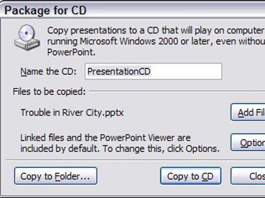 PowerPoint 2007 -esityksen pakkaaminen CD-levylle